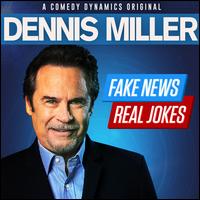 Fake News, Real Jokes - Dennis Miller