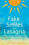 Fake Smiles and Lasagna