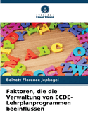 Faktoren, die die Verwaltung von ECDE-Lehrplanprogrammen beeinflussen