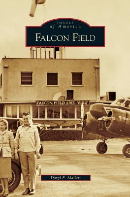 Falcon Field - Mallett, Daryl F