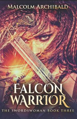 Falcon Warrior - Read, Lorna (Editor), and Archibald, Malcolm