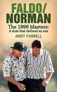 Faldo/Norman: The 1996 Masters: A Duel that Defined an Era