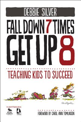 Fall Down 7 Times, Get Up 8: Teaching Kids to Succeed - Silver, Debbie Thompson