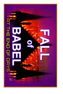 Fall Of Babel: At The Time Of The End