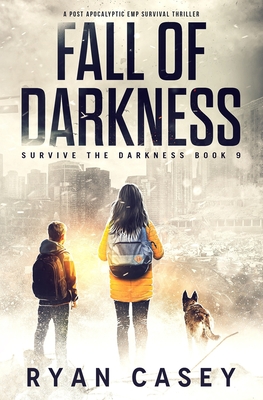 Fall of Darkness: A Post Apocalyptic EMP Survival Thriller - Casey, Ryan