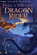 Fall of the Last Dragon Rider: A Litrpg Progression Fantasy