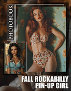 Fall Rockabilly Pin-Up Girl Photo Book: Explore 40 Stunning Vintage-Inspired Images Celebrating Autumn Charm And Rockabilly Style