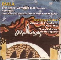 Falla: The Three-Cornered Hat (Complete); Homenajes; Interlude and Spanish Dance from La Vida Breve - Florence Quivar (mezzo-soprano); Cincinnati Symphony Orchestra; Jess Lpez-Cobos (conductor)