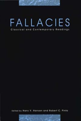 Fallacies: Classical and Contemporary Readings - Hansen, Hans V (Editor), and Pinto, Robert C (Editor)