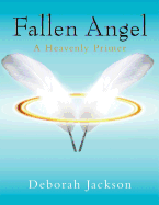 Fallen Angel: A Heavenly Primer