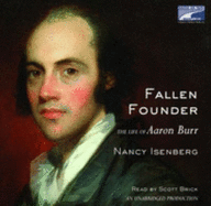 Fallen Founder: The Life of Aaron Burr - Isenberg, Nancy, and Brick, Scott (Read by)