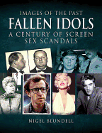 Fallen Idols: A Century of Screen Sex Scandals