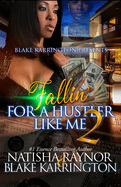 Fallin' For A Hustler Like Me: Part 2 The Finale