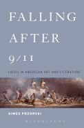 Falling After 9/11: Crisis in American Art and Literature