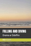 Falling and Diving: Drama ar Ddeffro