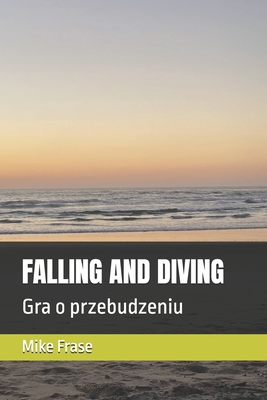 Falling and Diving: Gra o przebudzeniu - Frase, Mike