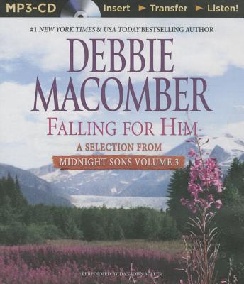 Falling for Him: A Selection from Midnight Sons Volume 3 - Macomber, Debbie, and Miller, Dan John (Read by)