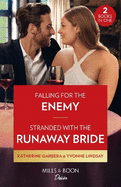 Falling For The Enemy / Stranded With The Runaway Bride: Mills & Boon Desire: Falling for the Enemy (the Gilbert Curse) / Stranded with the Runaway Bride