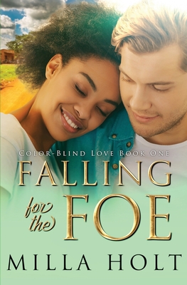 Falling for the Foe: A Clean and Wholesome International Romance - Holt, Milla