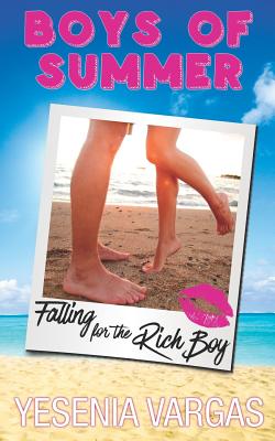 Falling for the Rich Boy - Summer, Boys of, and Vargas, Yesenia