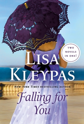 Falling for You: Two Novels in One - Kleypas, Lisa