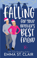 Falling for Your Brother's Best Friend: A Sweet Romantic Comedy