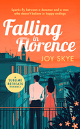Falling in Florence: A heart warming, feel-good romance about love, life and family