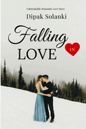 Falling in Love: Romantic Love Story: A Journey of the Heart