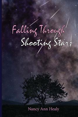 Falling Through Shooting Stars - Healy, Nancy Ann