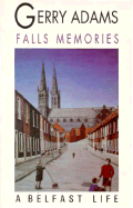 Falls Memories: A Belfast Life - Adams, Gerry