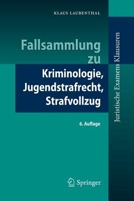 Fallsammlung Zu Kriminologie, Jugendstrafrecht, Strafvollzug - Laubenthal, Klaus