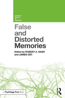 False and Distorted Memories - Nash, Robert A. (Editor), and Ost, James (Editor)