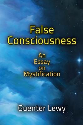 False Consciousness: An Essay on Mystification - Lewy, Guenter
