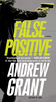 False Positive: A Novel - Grant, Andrew