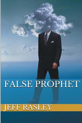 False Prophet - Rasley, Jeff