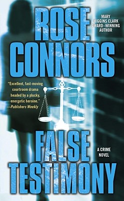 False Testimony: A Crime Novel - Connors, Rose