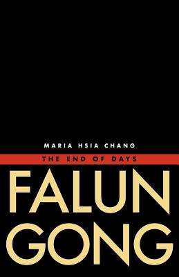 Falun Gong: The End of Days - Hsia, Chang Maria, and Chang, Maria Hsia