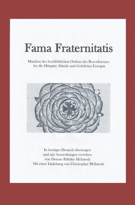 Fama Fraternitatis (deutsch) - McIntosh, Christopher (Introduction by), and McIntosh, Donate