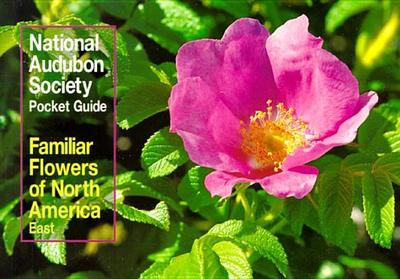 Familiar Flowers of North America: Eastern Region - NIERING, WILLIAM & SPELLENBERG Y