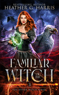 Familiar of the Witch: An Urban Fantasy Novel