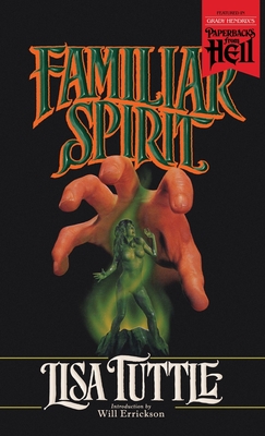 Familiar Spirit (Paperbacks from Hell) - Tuttle, Lisa, and Errickson, Will (Introduction by)