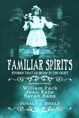 Familiar Spirits - Rhodes, Ts, and Waghorne, Melanie, and Rabe, Jean