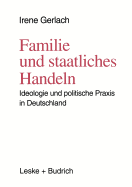 Familie Und Staatliches Handeln: Ideologie Und Politische Praxis in Deutschland