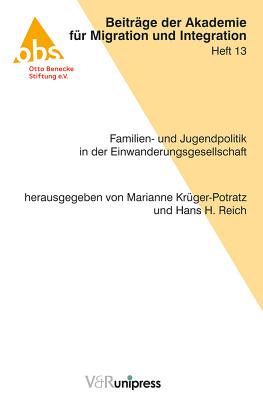 Familien- und Jugendpolitik in der Einwanderungsgesellschaft: Akzente Analysen Aktionen - Kruger-Potratz, Marianne (Editor), and Reich, Hans H. (Editor)