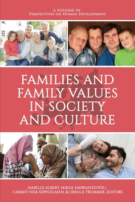 Families and Family Values in Society and Culture - Albert, Isabelle (Editor), and Emirhafizovic, Mirza (Editor), and Shpigelman, Carmit-Noa (Editor)