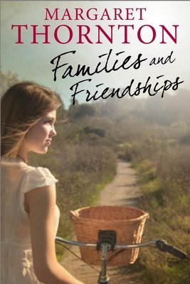 Families and Friendships - Thornton, Margaret