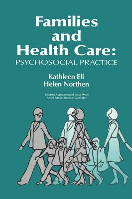 Families and Health Care: Psychosocial Practice - Ell, Kathleen