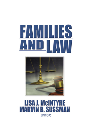 Families and Law - Sussman, Marvin B, and McIntyre, Lisa J
