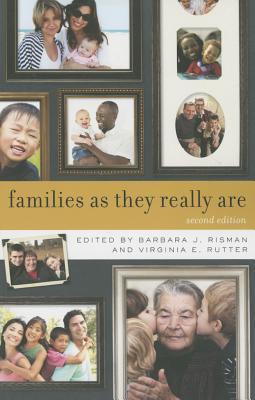 Families as They Really Are - Risman, Barbara J (Editor), and Rutter, Virginia E (Editor)