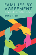 Families by Agreement: Navigating Choice, Tradition, and Law